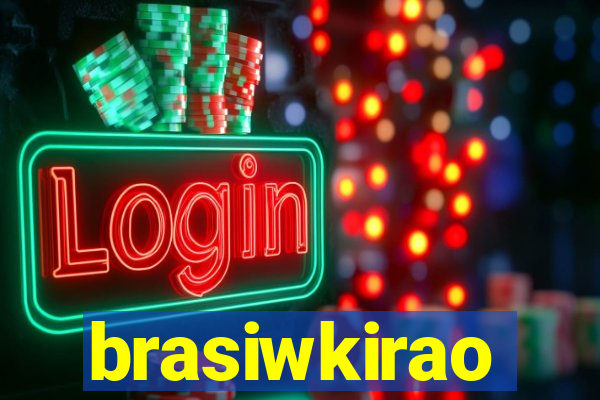 brasiwkirao