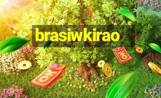 brasiwkirao