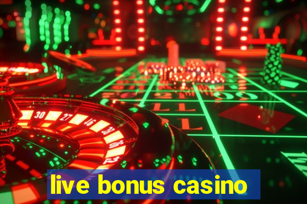 live bonus casino