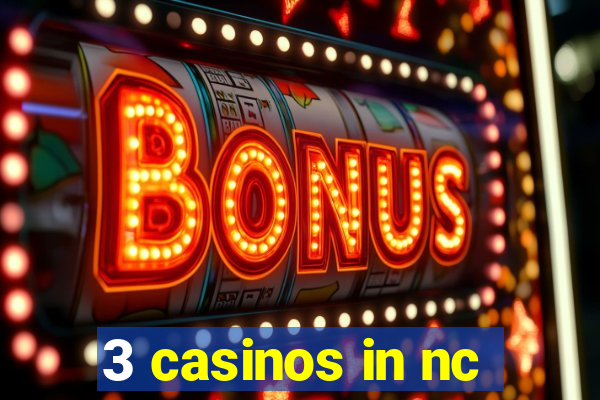 3 casinos in nc