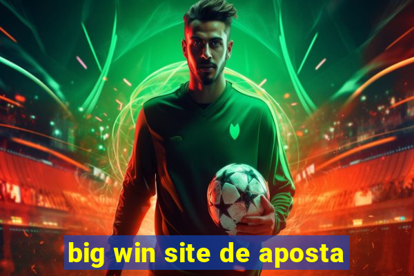 big win site de aposta