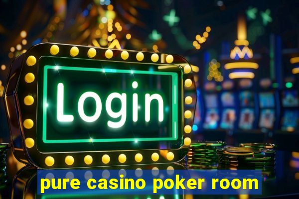 pure casino poker room