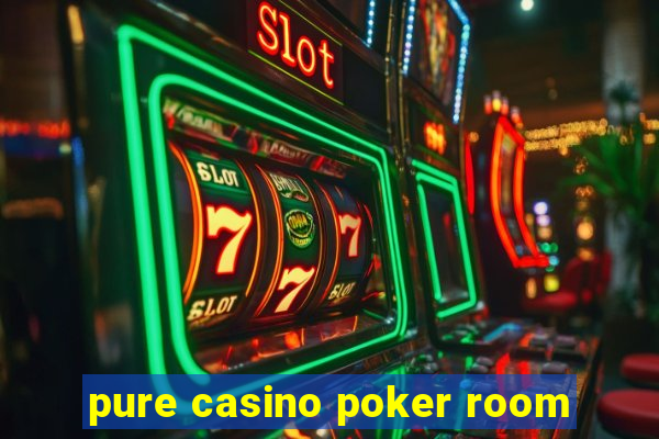 pure casino poker room