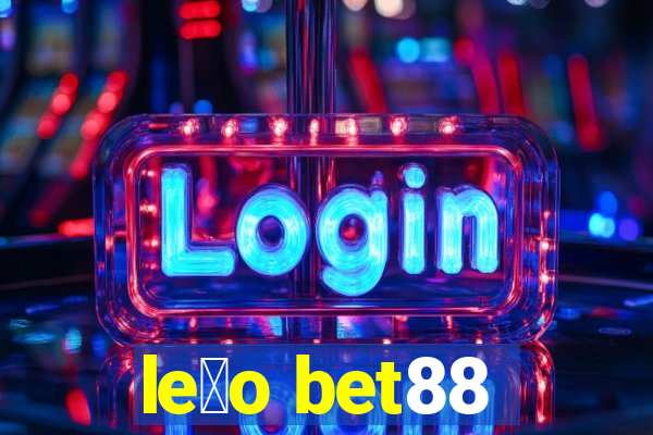 le茫o bet88