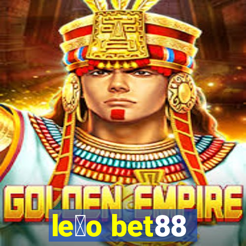 le茫o bet88