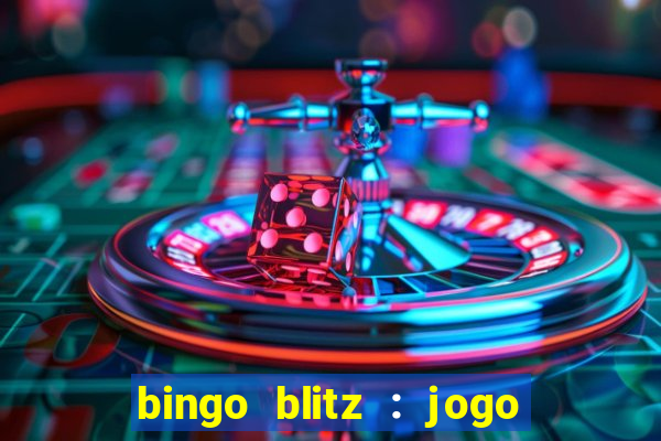 bingo blitz : jogo de bingo