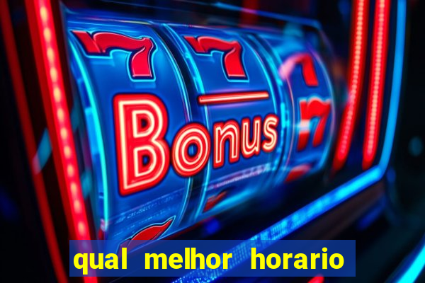 qual melhor horario para jogar tiger