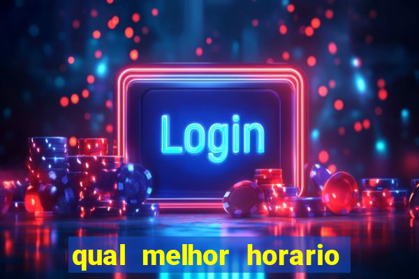 qual melhor horario para jogar tiger