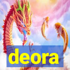 deora