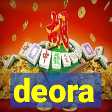 deora