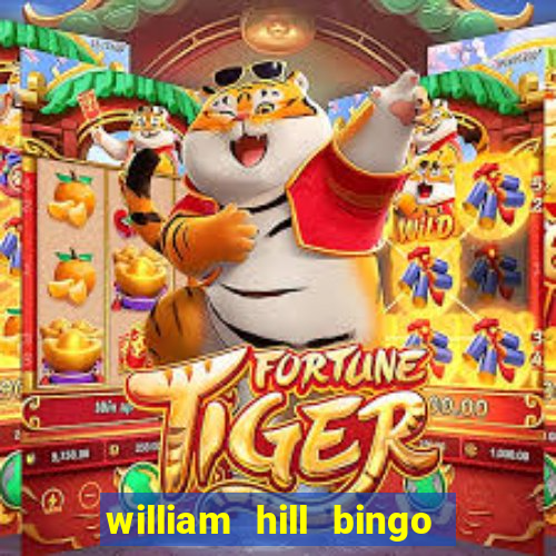 william hill bingo refer a friend