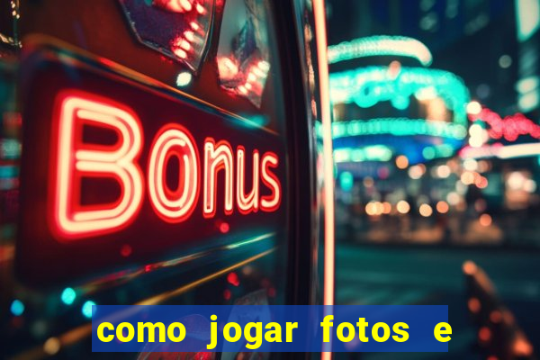 como jogar fotos e videos na nuvem