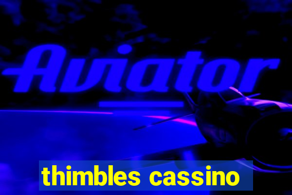 thimbles cassino