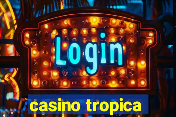 casino tropica