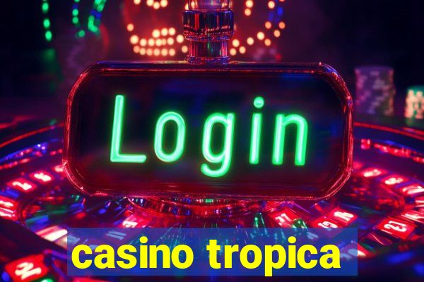 casino tropica