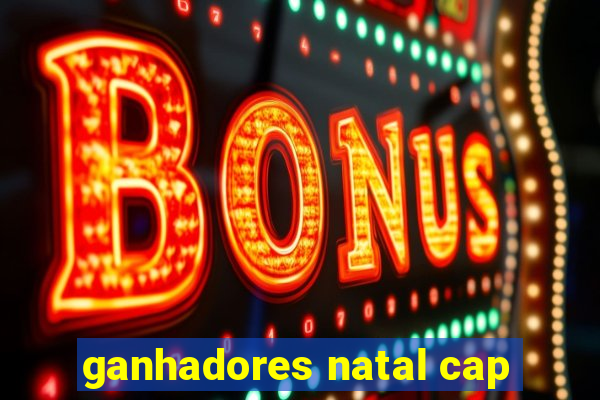 ganhadores natal cap