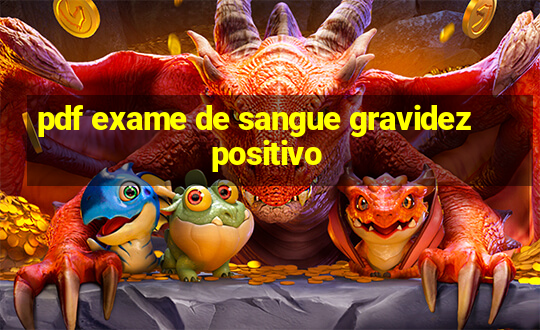 pdf exame de sangue gravidez positivo