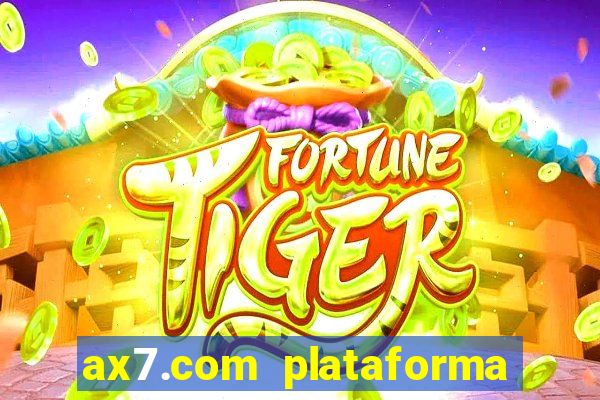 ax7.com plataforma de jogos