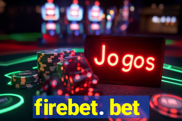 firebet. bet