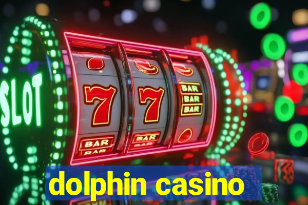 dolphin casino