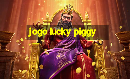 jogo lucky piggy