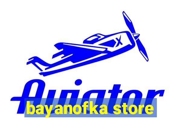 bayanofka store