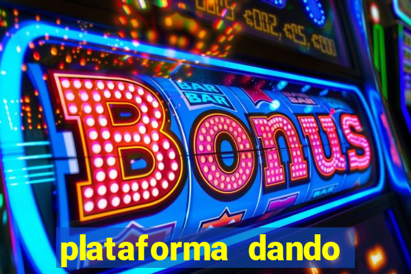 plataforma dando b?nus no cadastro