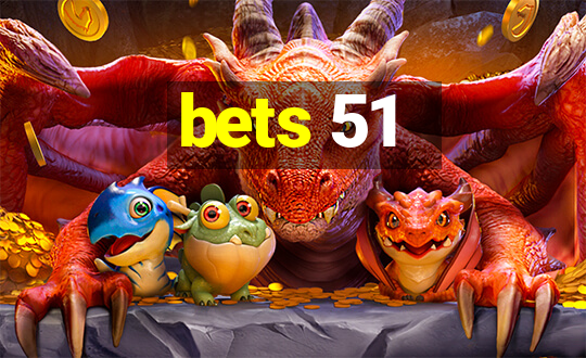 bets 51