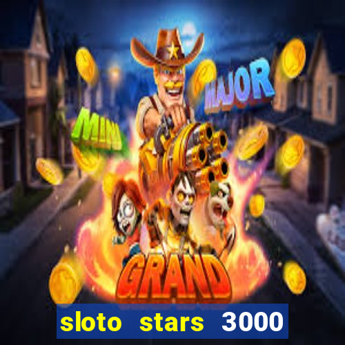 sloto stars 3000 casino games