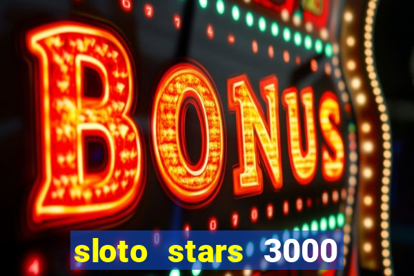 sloto stars 3000 casino games