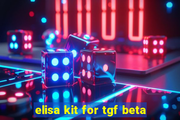 elisa kit for tgf beta