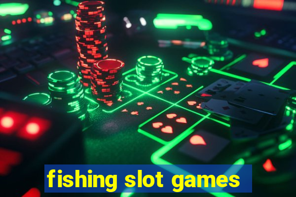 fishing slot games