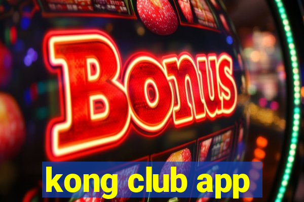 kong club app