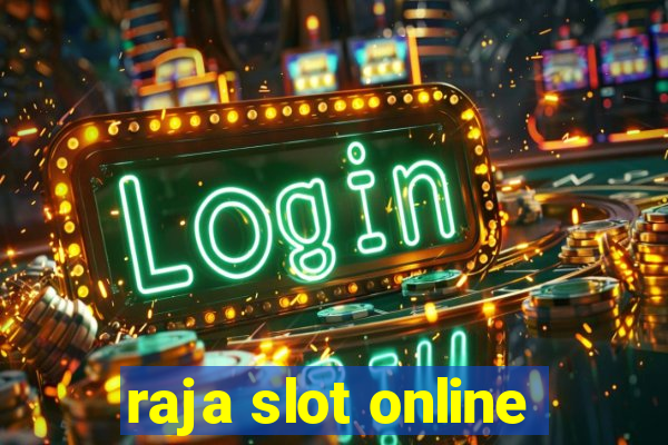 raja slot online