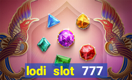 lodi slot 777 casino online