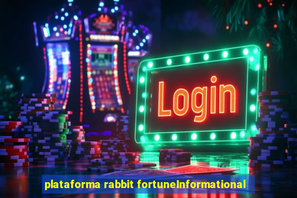 plataforma rabbit fortuneInformational