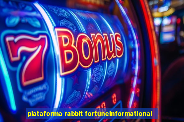 plataforma rabbit fortuneInformational