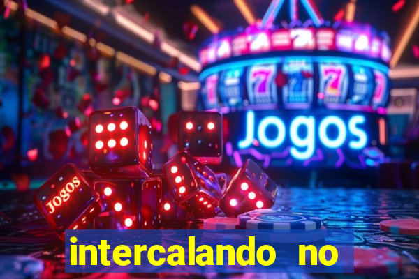 intercalando no fortune tiger