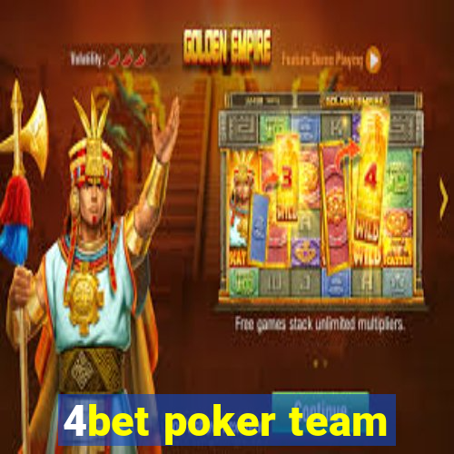 4bet poker team