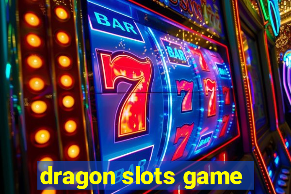 dragon slots game