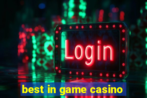 best in game casino