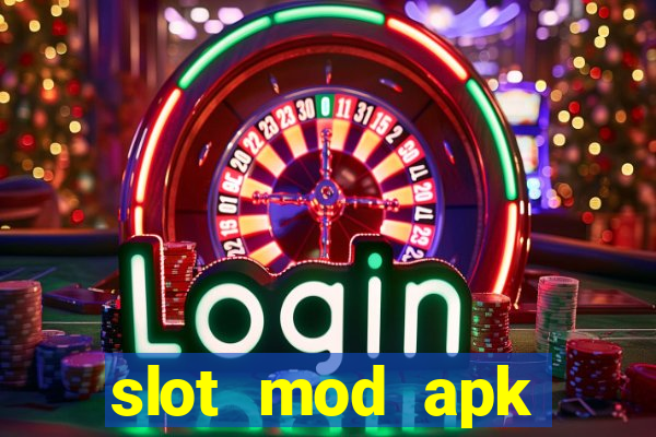 slot mod apk unlimited money