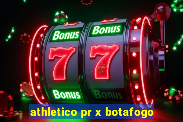 athletico pr x botafogo