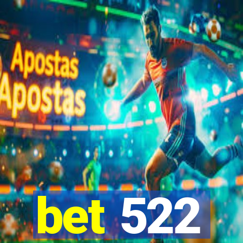 bet 522