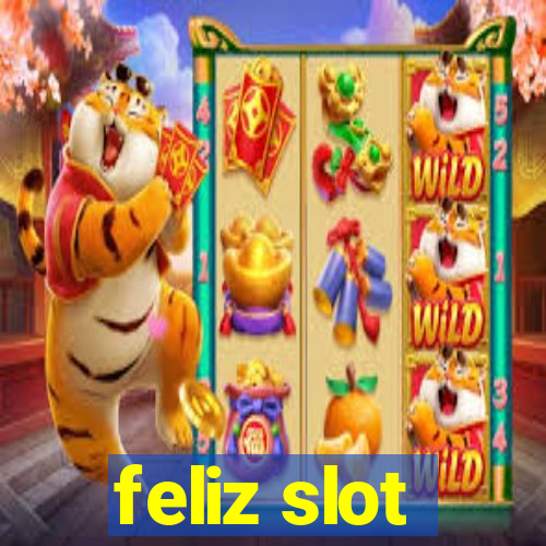 feliz slot