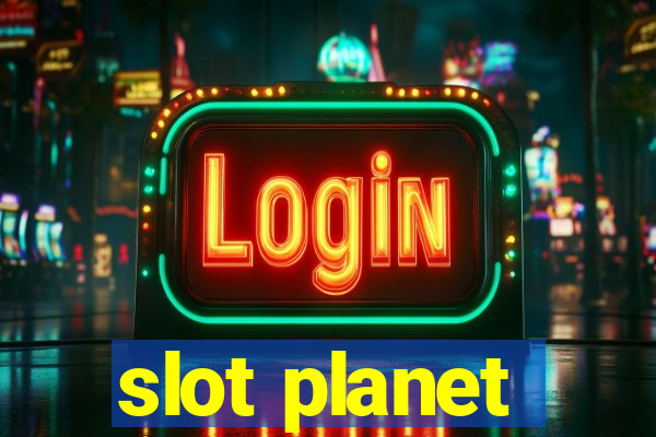 slot planet