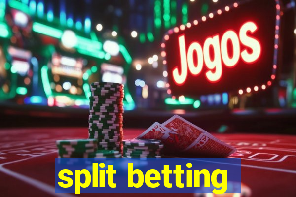 split betting