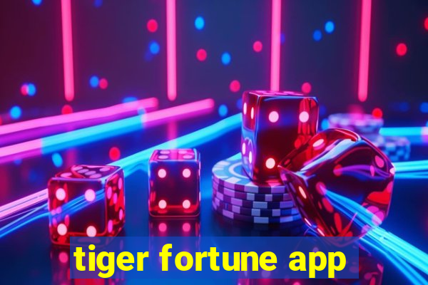 tiger fortune app