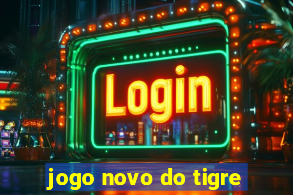 jogo novo do tigre