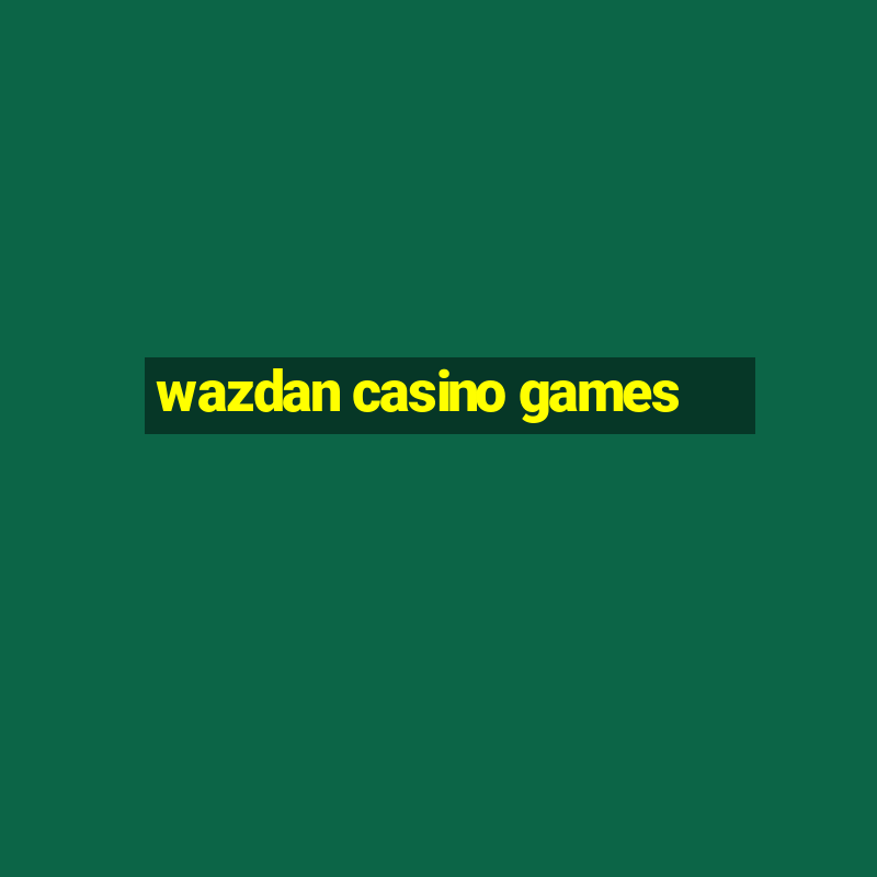 wazdan casino games